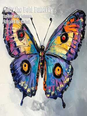 cover image of Molly the Bold Butterfly